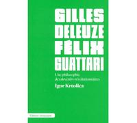 Deleuze et Guattari Une philosophie des devenirs-révolutionnaires - Igor Krtolica - Amsterdam Eds - broché - Essai
