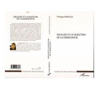 Deleuze et la question de la démocratie Philippe Mengue (Auteur)