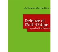 Deleuze et l'Anti-oedipe. La production du désir: La production du désir