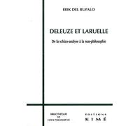 Deleuze Et Laruelle - De La Schizo-Analyse À La Non-Philosophie