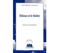 Deleuze et le théâtre Jean-Frédéric Chevallier (Auteur)