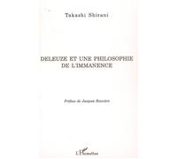 Deleuze et une philosophie de l'immanence - Takashi Shirani - L'harmattan - broché - Etude