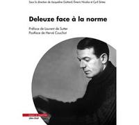 Deleuze face à la Norme Jacqueline Guittard (Auteur), Nicolas Emeric (Auteur), Cyril Sintez (Auteur), Laurent De Sutter (Préface)