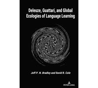 Deleuze, Guattari, And Global Ecologies Of Language Learning