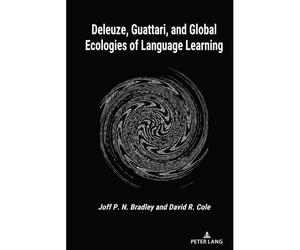 Deleuze, Guattari, And Global Ecologies Of Language Learning