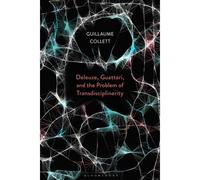 Deleuze, Guattari, And The Problem Of Transdisciplinarity
