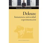 Deleuze. Inmanencia, univocidad, experimentación