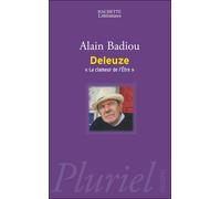 Deleuze "La clameur de l'Etre" - Alain Badiou - Hachette Pluriel Reference - Poche - Biographie