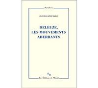 Deleuze les mouvements aberrants David Lapoujade (Auteur)