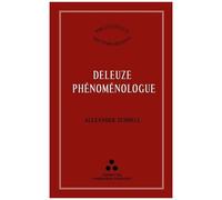 Deleuze Phénoménologue - Une Interprétation Phénoménologique De Logique Du Sens