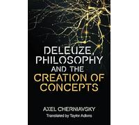 Deleuze, Philosophy and the Creation of Concepts