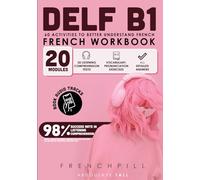 DELF B1 French Workbook: 60 activities to better understand French