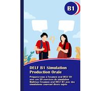 DELF B1 Simulation Production Orale: DELF B1 Oral Exam Preparation Guide