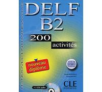 DELF B2 Nouveau diplôme. 200 activités