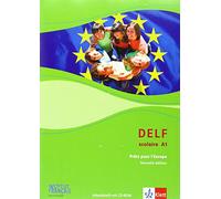 DELF scolaire A1: Prêts pour l'Europe - Nouvelle édition. Materialien mit Audios zur Vorbereitung der DELF-Prüfung