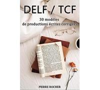 DELF/TCF 30 modèles de productions écrites corrigées