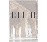 Delhi: A Decorative Book For Coffee Tables, Bookshelves, Bedrooms And Interior Design Styling: Stack International City Books To Add Decor To Any Room. Faded Skyline Effect Cover: Ideal For Your Own H