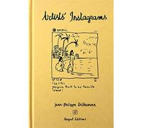 Delhomme, Jean-Philippe - Jean-philippe Delhomme: Artists' Instagrams: The never seen instagrams of the greatest artists
