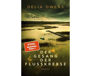 Delia Owens Ulrike Wasel Klaus Timmerma Der Gesang der Flusskrebse: Rom (Relié)