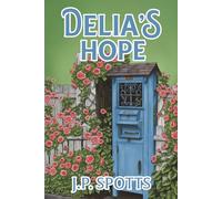 Delia's Hope: A Second Chance at Love