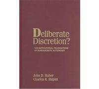 Deliberate Discretion?, Cambridge Studies in Comparative Politics Charles R. Shipan, John D. Huber (Auteur)