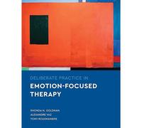 Deliberate Practice In Emotion-Focused Therapy