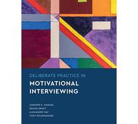 Deliberate Practice In Motivational Interviewing