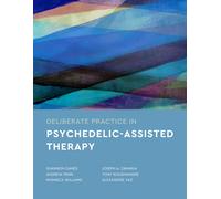 Deliberate Practice In Psychedelic-Assisted Therapy