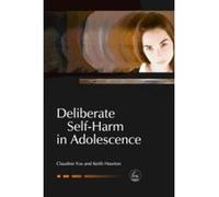 Deliberate Self-harm in Adolescence, Child and Adolescent Mental Health Series Claudine Fox, Keith Hawton (Auteur)