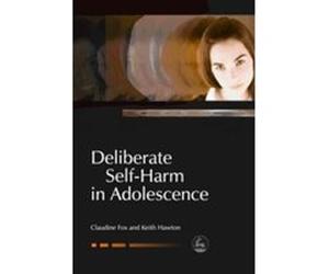Deliberate Self-harm in Adolescence, Child and Adolescent Mental Health Series Claudine Fox, Keith Hawton (Auteur)