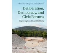 Deliberation, Democracy, And Civic Forums