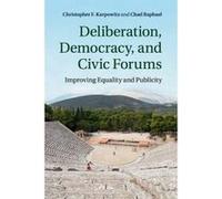 Deliberation, Democracy, and Civic Forums - [Version Originale] Christopher F Karpowitz, Chad Raphael (Auteur)