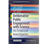 Deliberative Public Engagement with Science: An Empirical Investigation (SpringerBriefs in Psychology) - [Version Originale] Inconnu (Auteur)