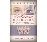 Delicada Guerrera & Victoriosa: Cumpliendo el proposito a pesar de...