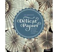 Anka Bruggemann – Délicat papier – Réinventer ses livres en créations uniques