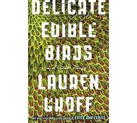 Delicate Edible Birds: And Other Stories