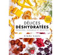 Délices déshydratées - Linda Louis - La Plage Editeur - cartonné - Guide