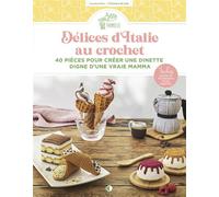 Délices d'Italie au crochet - 40 pièces pour créer une dinette digne d'une vraie Mamma - Laurène Rein - Creapassions - broché - Guide