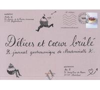 Délices Et Coeur Brûlé - Le Journal Gastronomique De Mademoiselle K