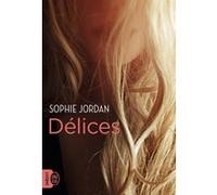 Délices Sophie Jordan (Auteur), Tiphaine Scheuer (Traduction)