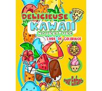 Délicieuse Kawaii Nourriture Livre de coloriage pour enfants: 49 Pages à colorier Kawaii pour enfants,garçons et filles, avec des dessins simples de ... doodle mignonnes amusantes et plus encore