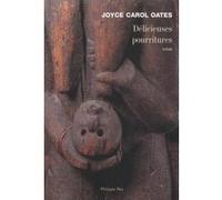 Délicieuses pourritures Joyce Carol Oates (Auteur), Claude Seban (Auteur)