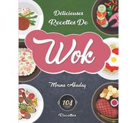 Délicieuses Recettes De Wok: Une Variété De Recettes Simples & Rapides