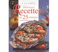 Délicieuses recettes en 25 minutes