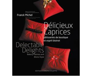 Délicieux Caprices - Delectable Delights Bilingue anglais - Collectif - Jerome Villette - broché - Guide