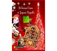 DELICIEUX CRIME et JOYEUSE PAGAILLE, pour les amateurs de cosy crime,: cosy mystery, enquête passionnante, humour, polar cosy, rebondissant roman de Noël, parfait pour offrir en cadea
