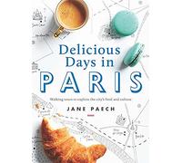 Delicious Days in Paris: Walking Tours to Explore the City's Food and Culture