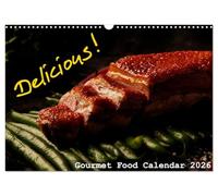 Delicious - Gourmet Food Calendar 2026 / UK-Version (Wall Calendar 2026 DIN A3 landscape), CALVENDO 12 Month Wall Calendar: Delicate food photographies which will cause appetite. Enjoy your meal!