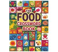 Delicious Wordplay: Food Crossword Book: Crossword Adventures Through the World of Food