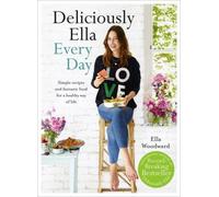 Deliciously Ella Every Day: Simple recipes and fantastic food for a healthy